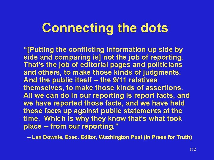 Connecting the dots “[Putting the conflicting information up side by side and comparing is]