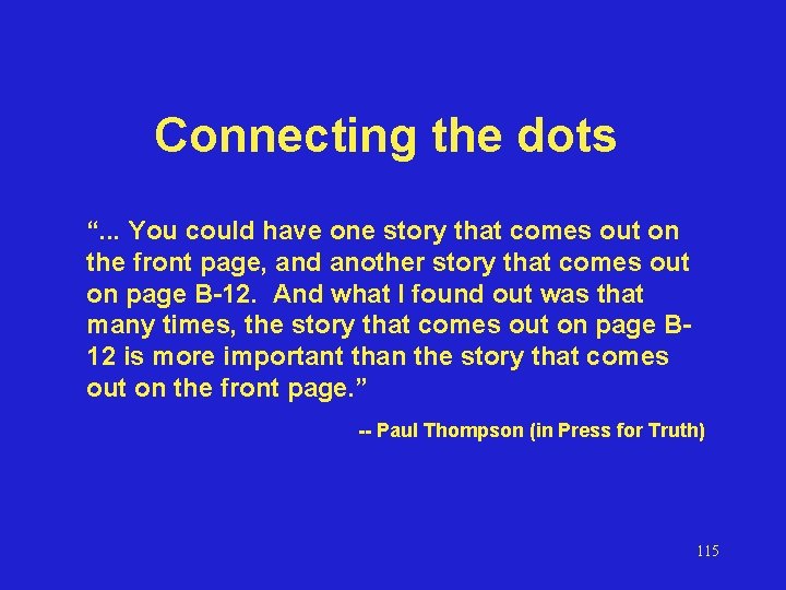 Connecting the dots “. . . You could have one story that comes out