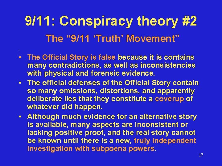 9/11: Conspiracy theory #2 The “ 9/11 ‘Truth’ Movement” • • The Official Story