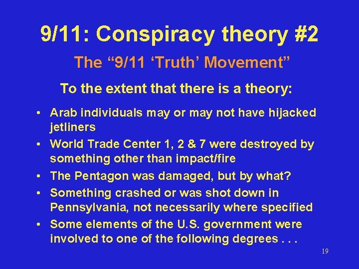 9/11: Conspiracy theory #2 The “ 9/11 ‘Truth’ Movement” To the extent that there