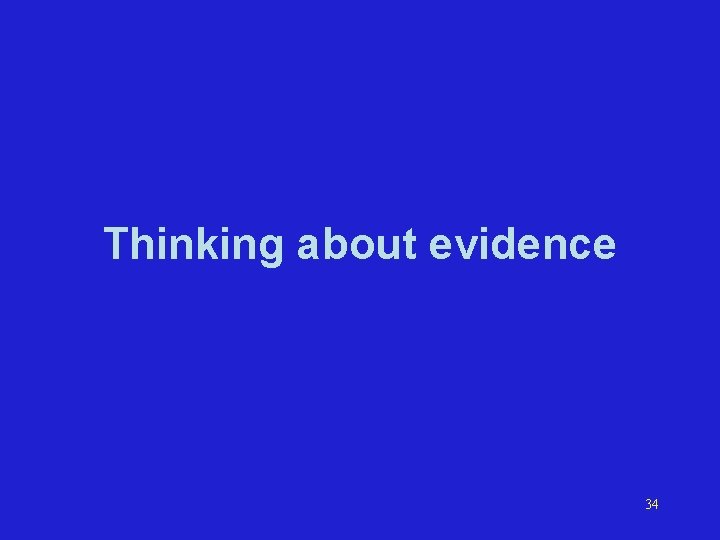 Thinking about evidence 34 