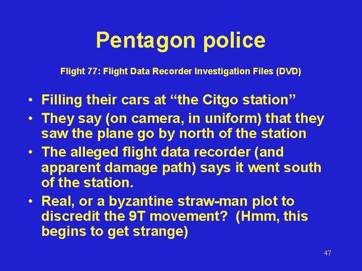 Pentagon police Flight 77: Flight Data Recorder Investigation Files (DVD) • Filling their cars