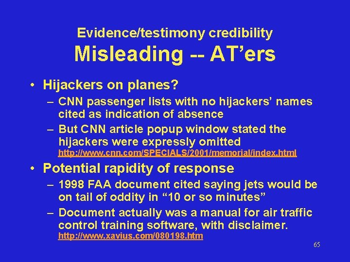 Evidence/testimony credibility Misleading -- AT’ers • Hijackers on planes? – CNN passenger lists with