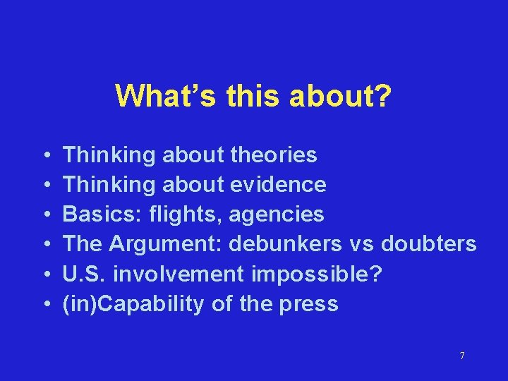 What’s this about? • • • Thinking about theories Thinking about evidence Basics: flights,