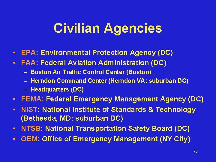 Civilian Agencies • EPA: Environmental Protection Agency (DC) • FAA: Federal Aviation Administration (DC)