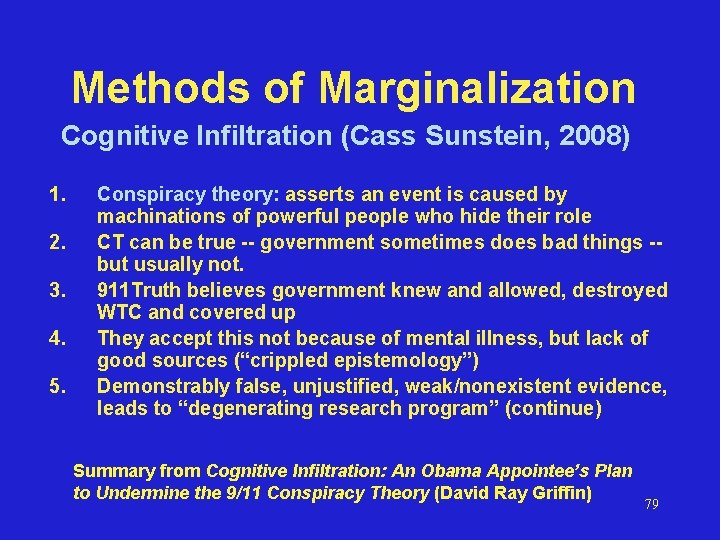 Methods of Marginalization Cognitive Infiltration (Cass Sunstein, 2008) 1. 2. 3. 4. 5. Conspiracy