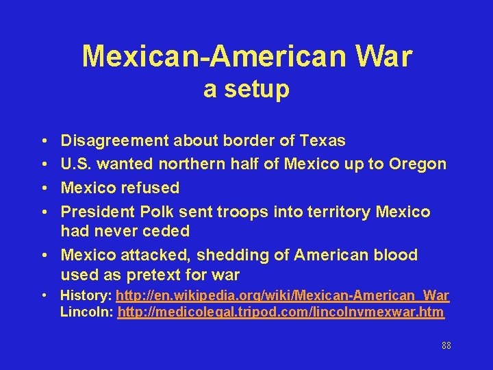 Mexican-American War a setup • • Disagreement about border of Texas U. S. wanted