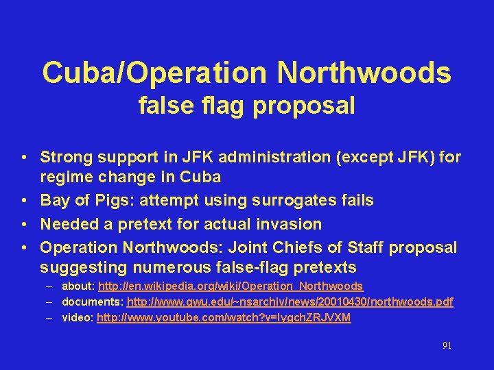 Cuba/Operation Northwoods false flag proposal • Strong support in JFK administration (except JFK) for