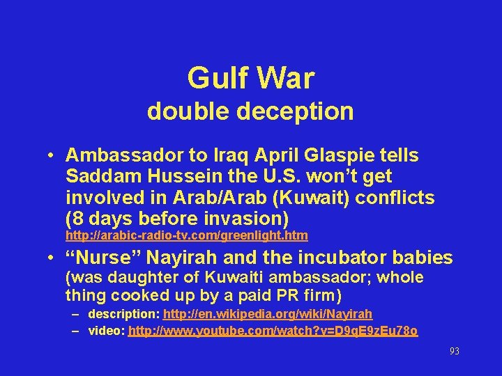 Gulf War double deception • Ambassador to Iraq April Glaspie tells Saddam Hussein the