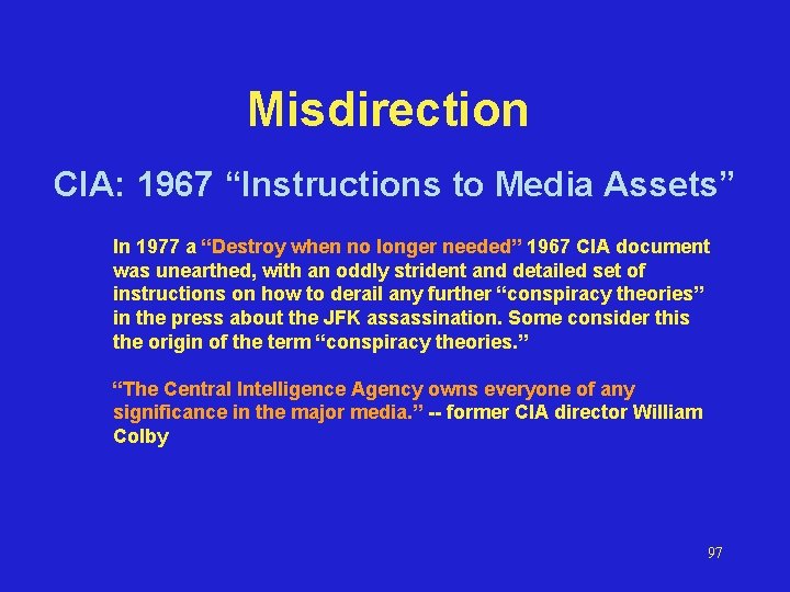 Misdirection CIA: 1967 “Instructions to Media Assets” In 1977 a “Destroy when no longer