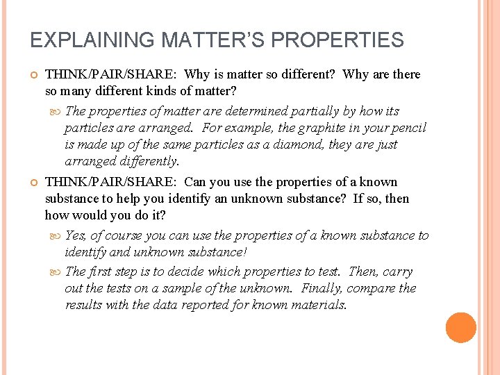 EXPLAINING MATTER’S PROPERTIES THINK/PAIR/SHARE: Why is matter so different? Why are there so many