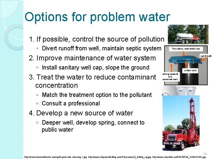 Options for problem water 1. If possible, control the source of pollution ◦ Divert