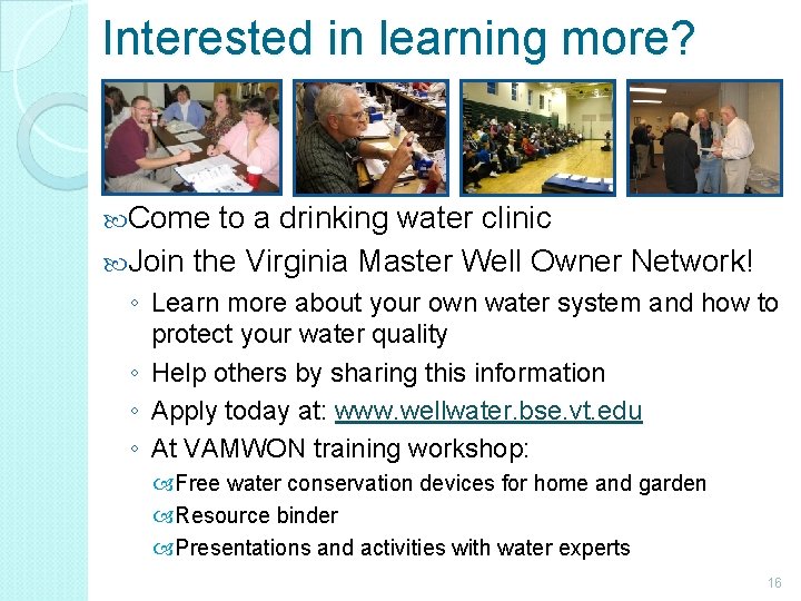 Interested in learning more? Come to a drinking water clinic Join the Virginia Master