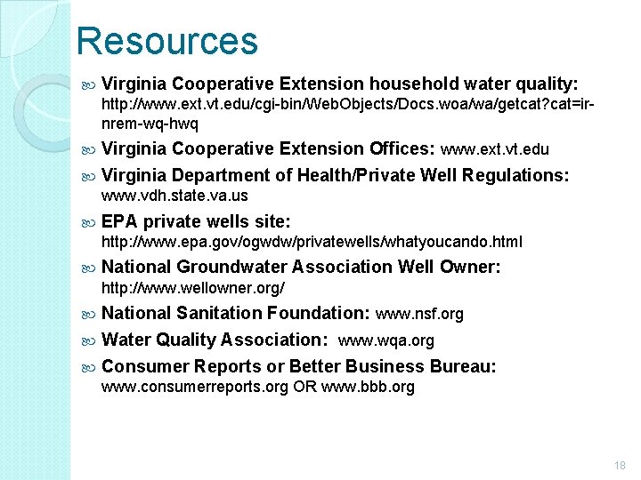 Resources Virginia Cooperative Extension household water quality: http: //www. ext. vt. edu/cgi-bin/Web. Objects/Docs. woa/wa/getcat?