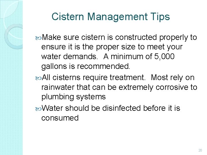 Cistern Management Tips Make sure cistern is constructed properly to ensure it is the