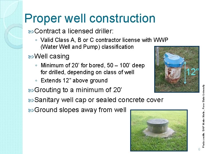 Proper well construction Contract a licensed driller: ◦ Valid Class A, B or C