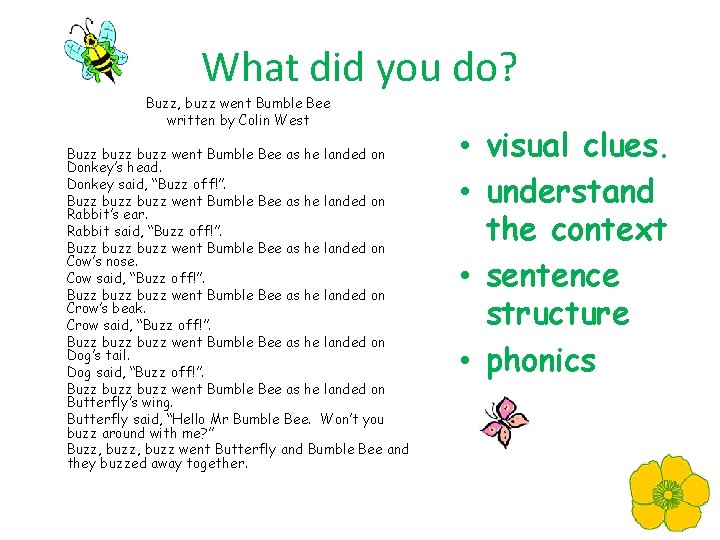 What did you do? Buzz, buzz went Bumble Bee written by Colin West Buzz