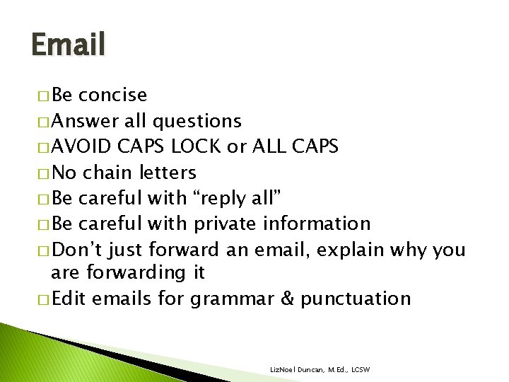 Email � Be concise � Answer all questions � AVOID CAPS LOCK or ALL Email � Be concise � Answer all questions � AVOID CAPS LOCK or ALL