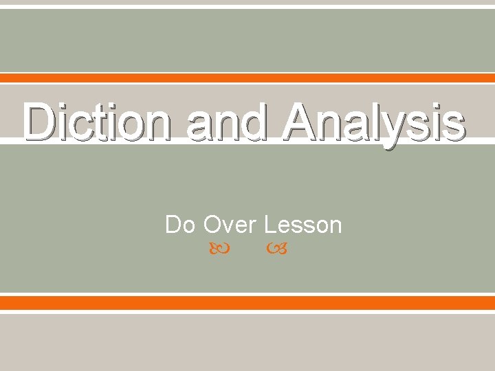 Diction and Analysis Do Over Lesson 