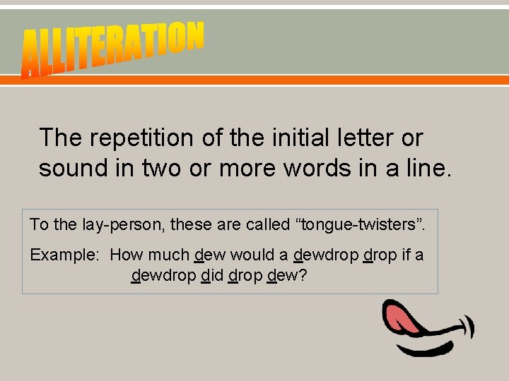 The repetition of the initial letter or sound in two or more words in