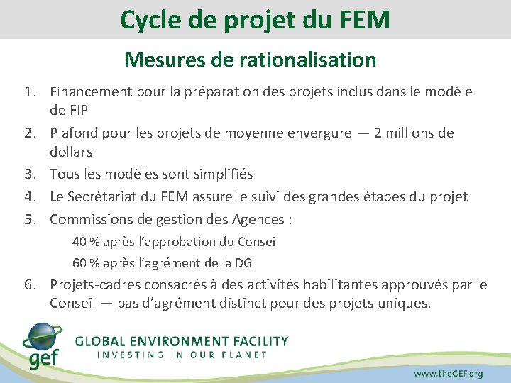 Cycle de projet du FEM Mesures de rationalisation 1. Financement pour la préparation des