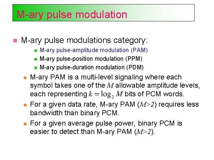 M-ary pulse modulation M-ary pulse modulations category: M-ary pulse-amplitude modulation (PAM) M-ary pulse-position modulation