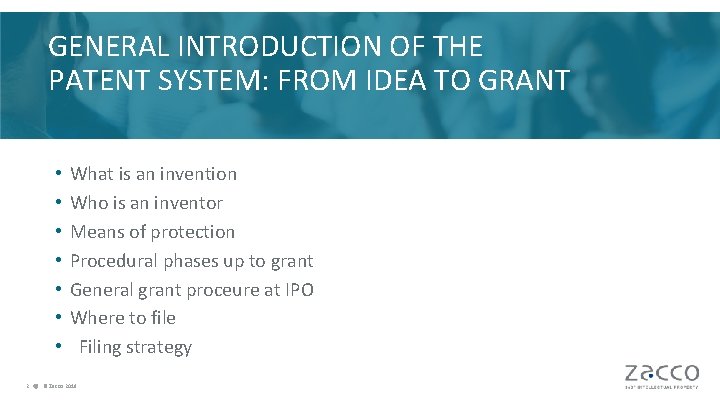 GENERAL INTRODUCTION OF THE PATENT SYSTEM: FROM IDEA TO GRANT • • 2 What