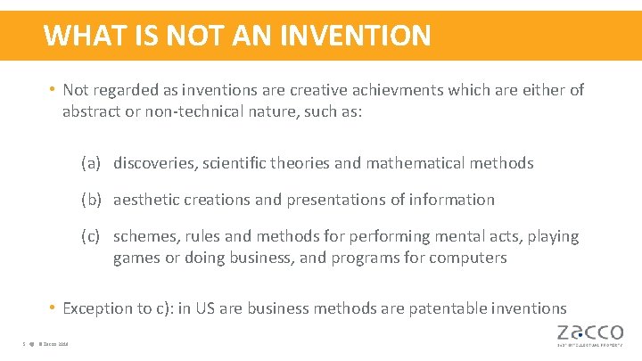 WHAT IS NOT AN INVENTION • Not regarded as inventions are creative achievments which