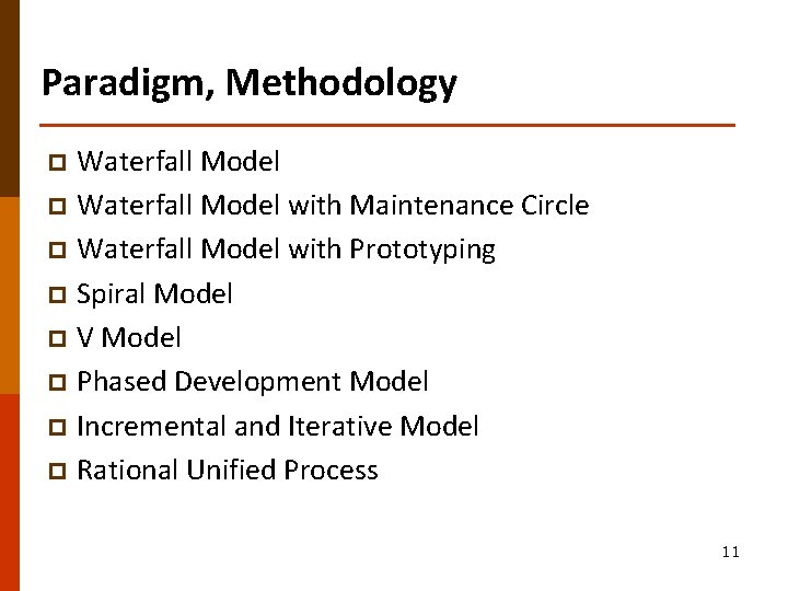 Paradigm, Methodology Waterfall Model p Waterfall Model with Maintenance Circle p Waterfall Model with