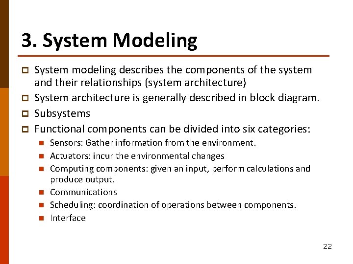 3. System Modeling p p System modeling describes the components of the system and