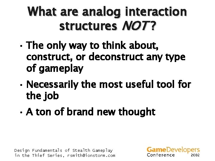 What are analog interaction structures NOT ? • The only way to think about,
