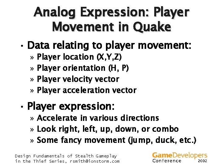 Analog Expression: Player Movement in Quake • Data relating to player movement: » »