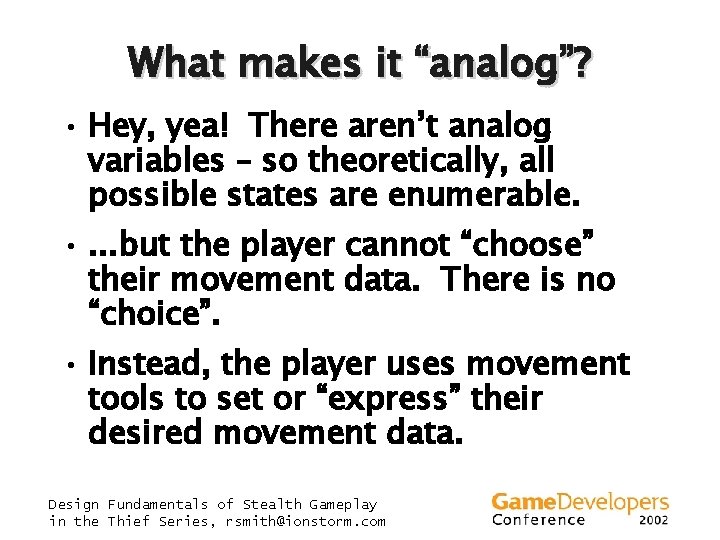 What makes it “analog”? • Hey, yea! There aren’t analog variables – so theoretically,