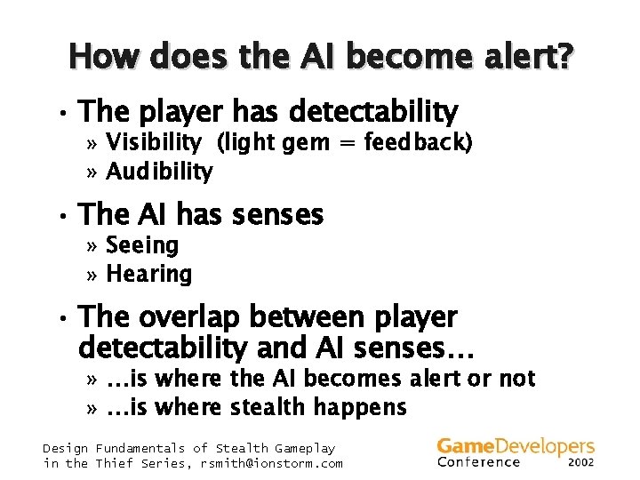 How does the AI become alert? • The player has detectability » Visibility (light