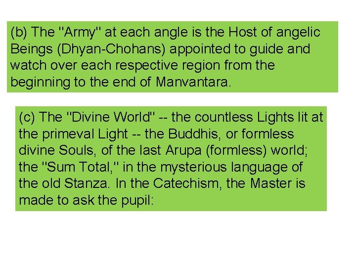 (b) The "Army" at each angle is the Host of angelic Beings (Dhyan-Chohans) appointed