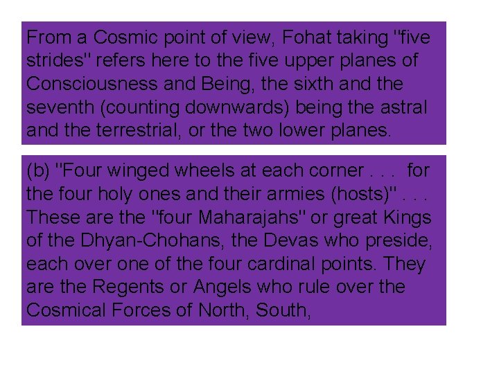 From a Cosmic point of view, Fohat taking "five strides" refers here to the