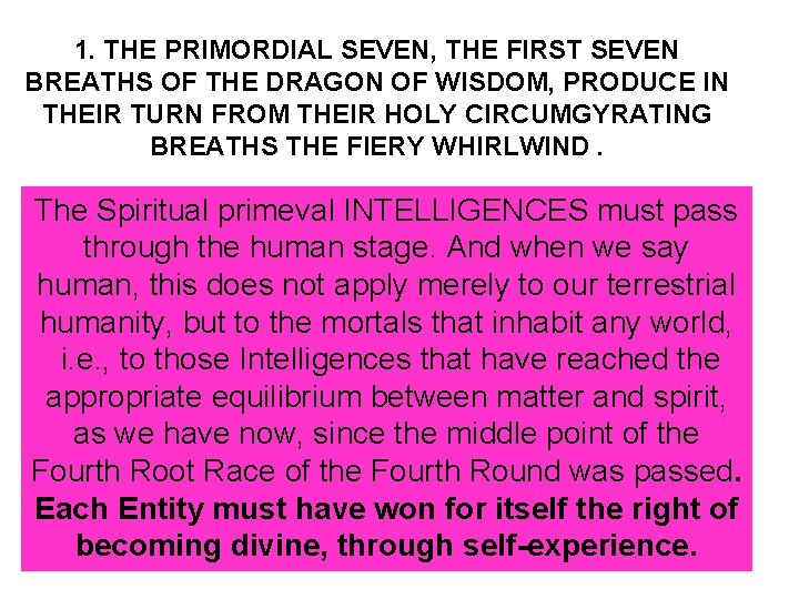 1. THE PRIMORDIAL SEVEN, THE FIRST SEVEN BREATHS OF THE DRAGON OF WISDOM, PRODUCE