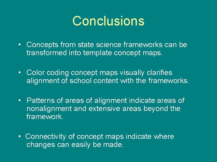 Conclusions • Concepts from state science frameworks can be transformed into template concept maps.