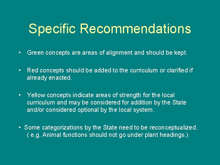 Specific Recommendations • Green concepts areas of alignment and should be kept. • Red