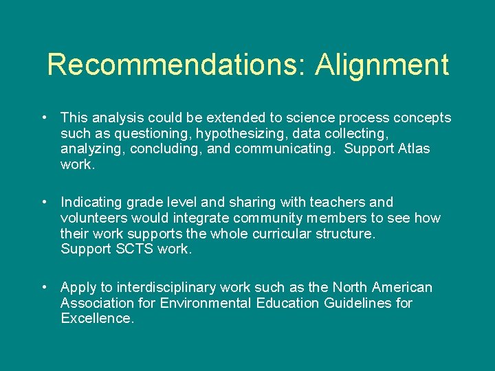 Recommendations: Alignment • This analysis could be extended to science process concepts such as