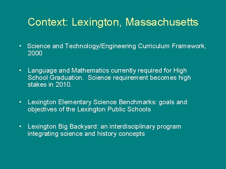 Context: Lexington, Massachusetts • Science and Technology/Engineering Curriculum Framework, 2000 • Language and Mathematics