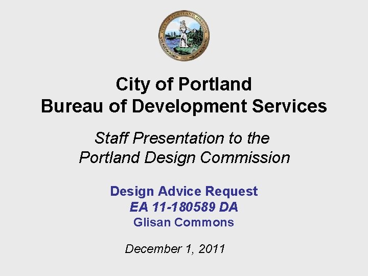 City of Portland Bureau of Development Services Staff Presentation to the Portland Design Commission