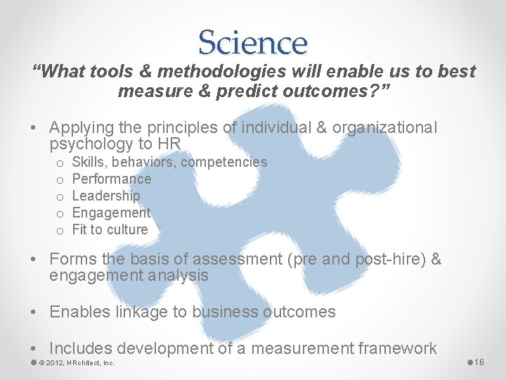 Science “What tools & methodologies will enable us to best measure & predict outcomes?