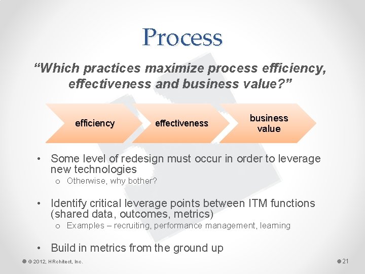 Process “Which practices maximize process efficiency, effectiveness and business value? ” efficiency effectiveness business