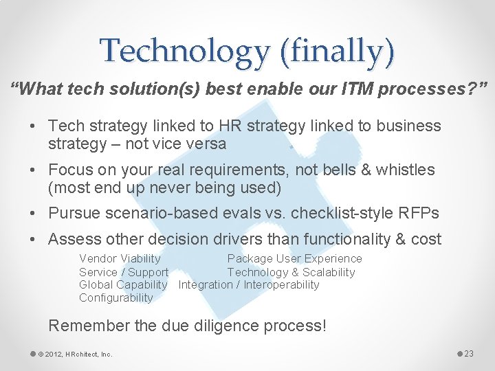 Technology (finally) “What tech solution(s) best enable our ITM processes? ” • Tech strategy