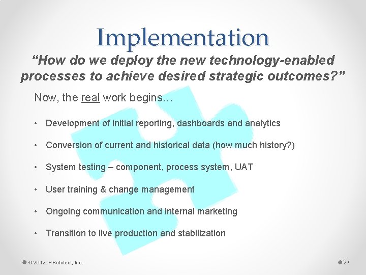 Implementation “How do we deploy the new technology-enabled processes to achieve desired strategic outcomes?