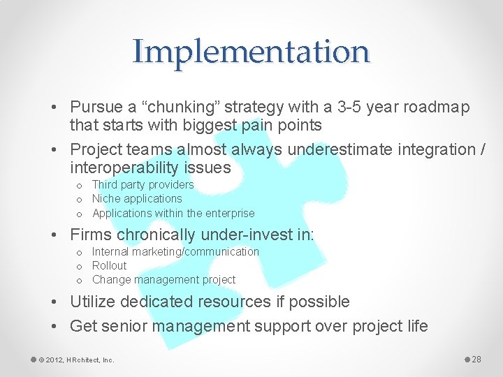 Implementation • Pursue a “chunking” strategy with a 3 -5 year roadmap that starts