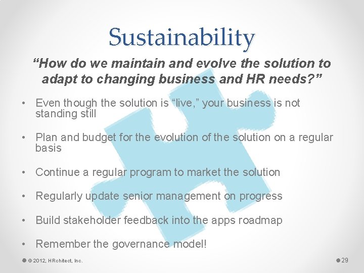 Sustainability “How do we maintain and evolve the solution to adapt to changing business