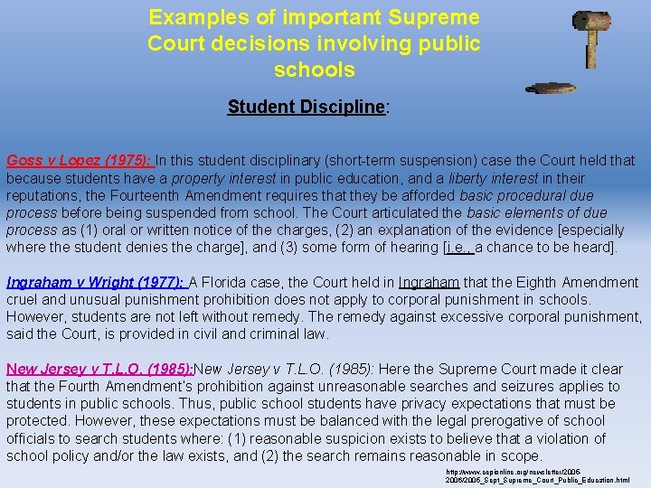 Examples of important Supreme Court decisions involving public schools Student Discipline: Goss v Lopez