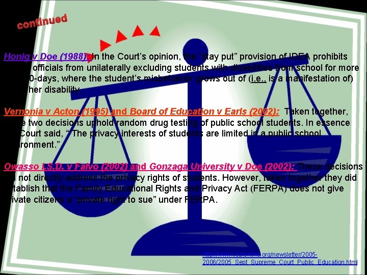 continu ed Honig v Doe (1988): In the Court’s opinion, the “stay put” provision